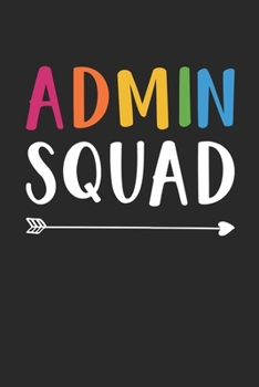 Paperback Admin Squad Notebook - Dentist Doctor School Team Journal - Admin Squad Diary: Medium College-Ruled Journey Diary, 110 page, Lined, 6x9 (15.2 x 22.9 c Book
