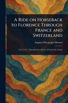 A Ride on Horseback to Florence Through France and Switzerland