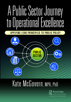 Paperback A Public Sector Journey to Operational Excellence: Applying Lean Principles to Public Policy Book