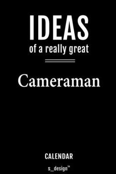 Calendar for Cameraman / Cameramen: Everlasting Calendar / Diary / Journal (365 Days / 3 Days per Page) for notes, journal writing, event planner, quotes & personal memories