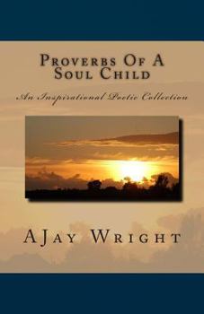 Paperback Proverbs Of A Soul Child: An Inspirational Poetic Collection Book