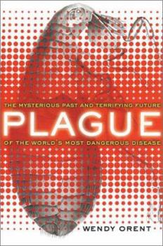 Hardcover Plague: The Mysterious Past and Terrifying Future of the World's Most Dangerous Disease Book
