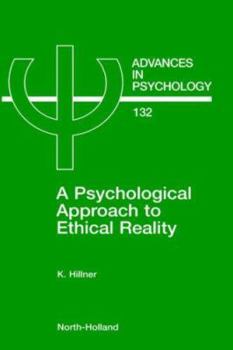 Hardcover A Psychological Approach to Ethical Reality: Volume 132 Book