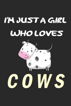 Paperback I'm Just A Girl Who Loves cows: Gift for cow Lovers - cow Journal: Medium College-Ruled Diary, Paperback 6 x 9 120 Page, Blank lined Journal Notebook Book