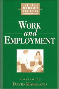 Hardcover Work and Employment (Liberal Democratic Societies) Book