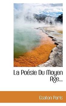 La Poésie Du Moyen Age...