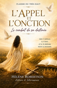Paperback L 'Appel Et L' Onction: Le Combat de sa Destinée [French] Book