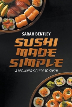 Paperback Sushi Made Simple: A Beginner's Guide to Sushi Book