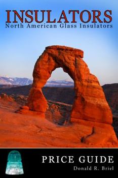 Spiral-bound INSULATORS - North American Glass Insulators PRICE GUIDE Book