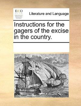 Paperback Instructions for the gagers of the excise in the country. Book