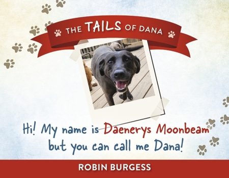 Paperback Hi! My Name Is Daenerys Moonbeam But You Can Call Me Dana!: Volume 1 Book