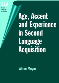 Hardcover Age, Accent and Experience in Second Language Acquisition Book