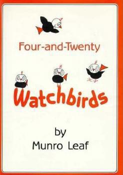 Hardcover Four-And-Twenty Watchbirds: A Childs Book of Behavior Book