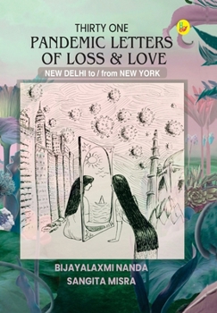 Hardcover Thirty One Pandemic Letters of Loss & Love NEW DELHI to / from NEW YORK Book