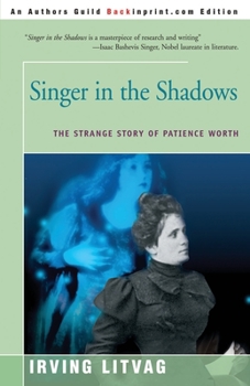 Paperback Singer in the Shadows: The Strange Story of Patience Worth Book