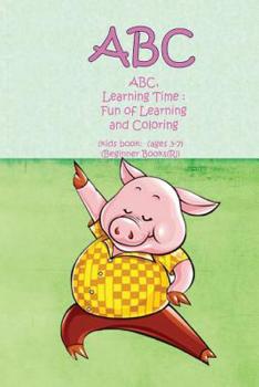 Paperback ABC, Learning Time: Fun of Learning and Coloring: (kids book: (ages 3-7) (Beginner Books(R)) Book