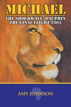 Paperback Michael: The Shockwave: Dauphin - The Final Flight 2003 Book