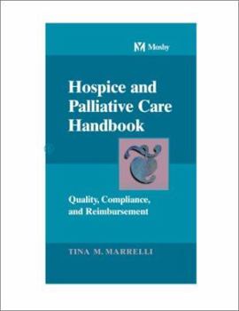 Paperback Hospice and Palliative Care Handbook: Quality, Compliance and Reimbursement Book