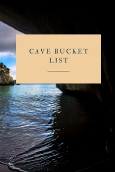 Cave Bucket List: Novelty Bucket List ~ Themed Notebook
