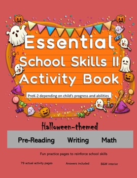 Paperback Essential School Skills II Activity Book: PreK-2, Halloween-themed workbook: Reading, Writing, Math Book