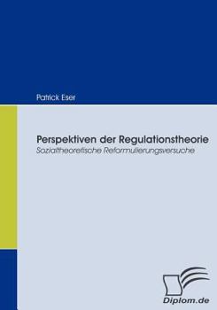 Paperback Perspektiven der Regulationstheorie: Sozialtheoretische Reformulierungsversuche [German] Book