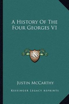 A History of the Four Georges; Volume I