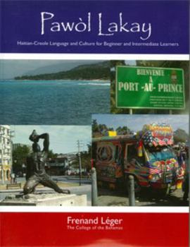 Paperback Pawol Lakay: Haitian-Creole Language and Culture for Beginner and Intermediate Learners (Creole Edition) [Creole] Book