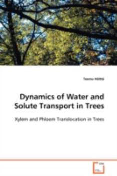 Paperback Dynamics of Water and Solute Transport in Trees Book