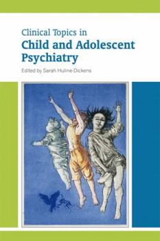 Clinical Topics in Child and Adolescent Psychiatry - Book  of the Clinical Topics in