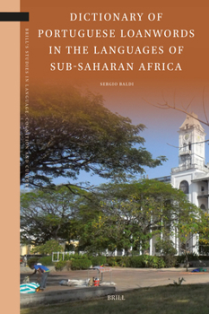 Hardcover Dictionary of Portuguese Loanwords in the Languages of Sub-Saharan Africa Book