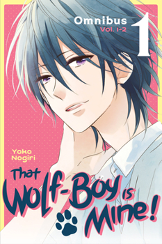 That Wolf-Boy Is Mine! Omnibus 1 - Book  of the  [Watashi no kami-kun]