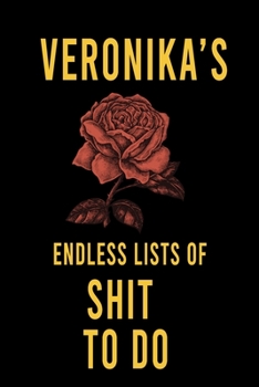 Paperback Veronika's Endless Lists of Shit to do: Lined Writing Notebook Journal with Personalized Name Quote, 120 Pages, (6x9), Simple Freen Flower With Black Book