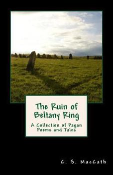 Paperback The Ruin of Beltany Ring: A Collection of Pagan Poems and Tales Book