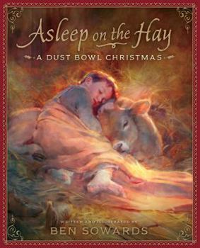 Hardcover Asleep on the Hay: A Dust Bowl Christmas Book