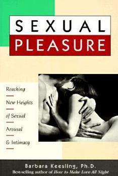 Paperback Sexual Pleasure: Reaching New Heights of Sexual Arousal and Intimacy Book