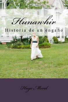 Paperback Hunawhir: Historia de un engaño [Spanish] Book