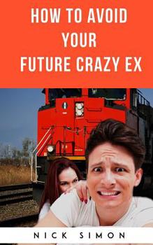 Paperback How To Avoid Your Future Crazy Ex Book