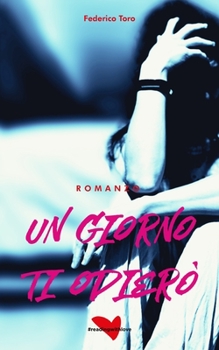 Paperback Un giorno ti odierò [Italian] Book