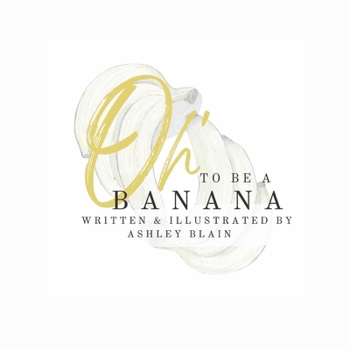 Hardcover Oh' to Be a Banana Book
