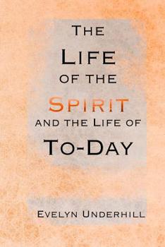 Paperback The Life of the Spirit and the Life of To-Day Book