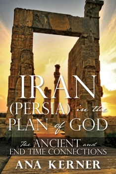 Paperback Iran (Persia) in the Plan of God: The Ancient and End Time Connections Book