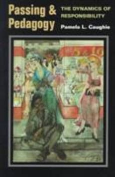 Paperback Passing and Pedagogy: The Dynamics of Responsibility Book