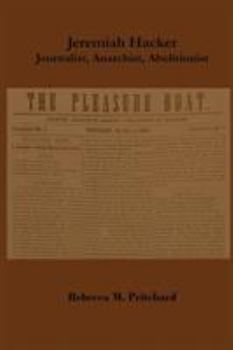 Paperback Jeremiah Hacker: Journalist, Anarchist, Abolitionist Book