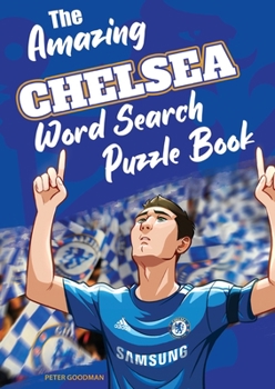 Paperback The Amazing Chelsea Word Search Puzzle Book
