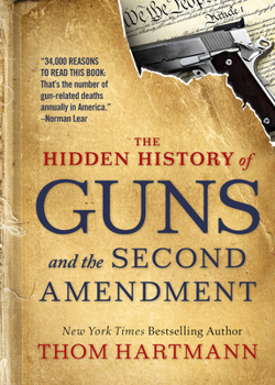 Paperback The Hidden History of Guns and the Second Amendment Book