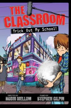 Hardcover The Classroom Trick Out My School! Book