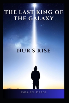 Paperback The Last king of the Galaxy: Nur's Rise Book