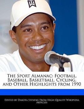 Paperback The Sport Almanac: Football, Baseball, Basketball, Cycling, and Other Highlights from 1990 Book