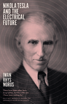 Paperback Nikola Tesla and the Electrical Future Book