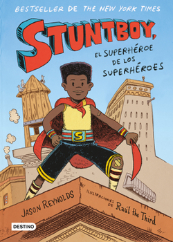 Paperback Stuntboy: El Superhéroe de Los Superhéroes / Stuntboy: In the Meantime (Spanish Edition) [Spanish] Book
